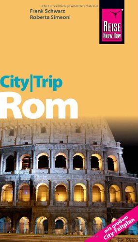 Reise Know-How CityTrip Rom: Reiseführer mit Faltplan Reise Know-How CityTrip Rom: Reiseführer mit Faltplan von Reise Know-How Verlag Peter Rump GmbH