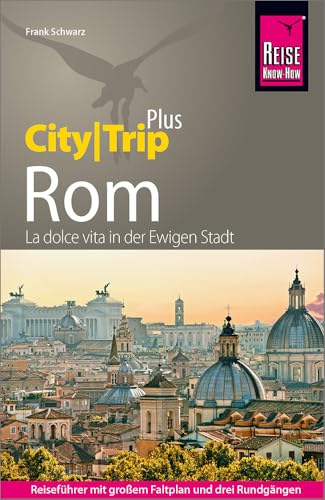 Reise Know-How Reiseführer Rom (CityTrip PLUS): mit Stadtplan und kostenloser Web-App