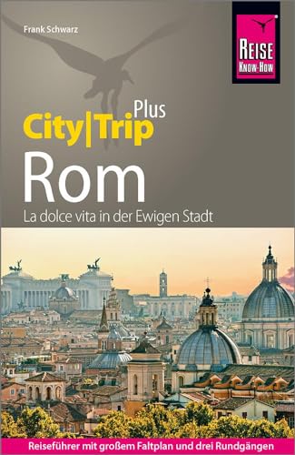 Reise Know-How Reiseführer Rom (CityTrip PLUS): mit Stadtplan und kostenloser Web-App von Reise Know-How Verlag Peter Rump GmbH