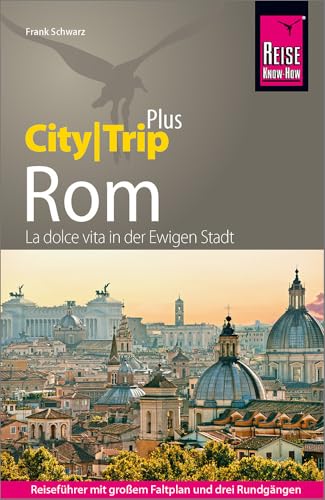 Reise Know-How Reiseführer Rom (CityTrip PLUS): mit Stadtplan und kostenloser Web-App von Reise Know-How Rump GmbH