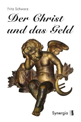 Der Christ und das Geld: Erweitert um die "Ballade vom Zins" von Franz Hohler Der Christ und das Geld: Erweitert um die "Ballade vom Zins" von Franz Hohler von SYNERGIA-Verlag
