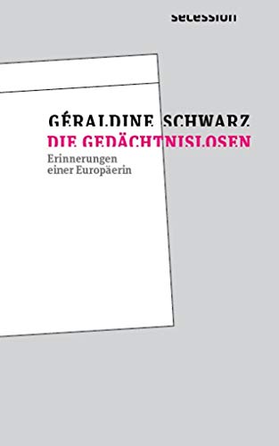 Die Gedächtnislosen: Erinnerungen einer Europäerin