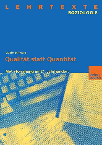 Qualität statt Quantität: Motivforschung im 21. Jahrhundert von VS Verlag für Sozialwissenschaften