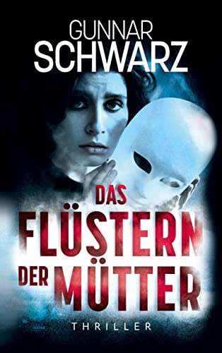 Das Flüstern der Mütter (Thriller) von FeuerWerke Verlag