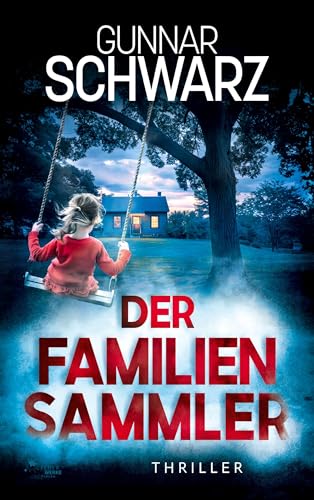 Der Familiensammler (Thriller) von FeuerWerke Verlag