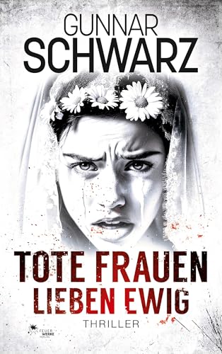 Tote Frauen lieben ewig von FeuerWerke Verlag