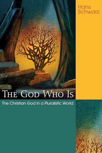 The God Who Is: The Christian God in a Pluralistic World The God Who Is: The Christian God in a Pluralistic World von Cascade Books
