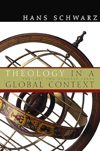 Theology in a Global Context: The last Two Hundred Years von William B. Eerdmans Publishing Company