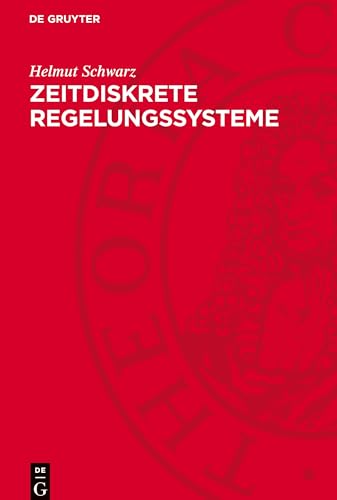Zeitdiskrete Regelungssysteme: Einführung von De Gruyter