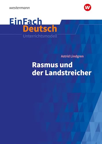 EinFach Deutsch Unterrichtsmodelle: Astrid Lindgren: Rasmus und der Landstreicher Klassen 5 - 7 von Schöningh