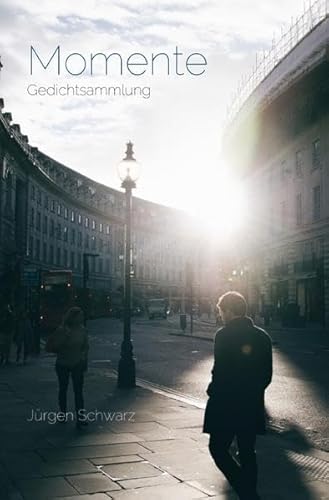 Momente: Gedichtsammlung