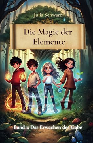 Die Magie der Elemente: Band 1: Das Erwachen der Gabe von Independently published