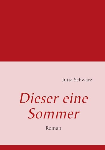 Dieser eine Sommer: Roman