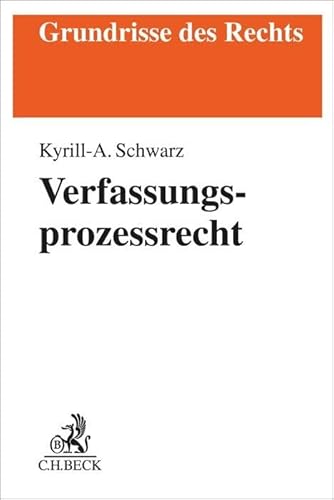 Verfassungsprozessrecht (Grundrisse des Rechts) von Beck C. H.