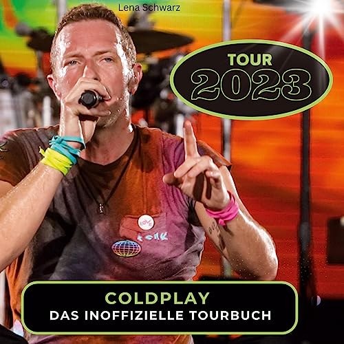 Coldplay - Tour 2023: Das inoffizielle Tourbuch von 27Amigos