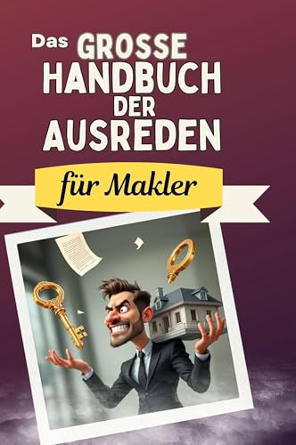 Das große Handbuch der Ausreden für Makler Das große Handbuch der Ausreden für Makler von FlipFlop