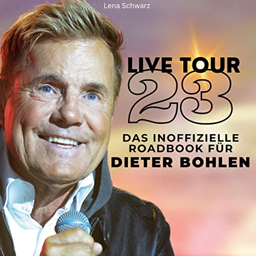 Das inoffizielle Roadbook für Dieter Bohlen: Live-Tour 2023 von 27Amigos