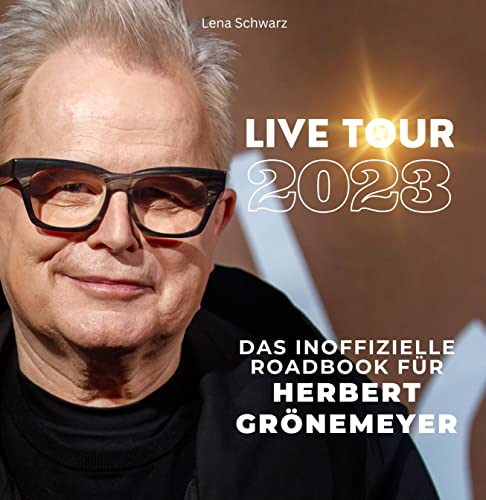 Das inoffizielle Roadbook für Herbert Grönemeyer: Live-Tour 23: Live-Tour 2023 von 27 Amigos