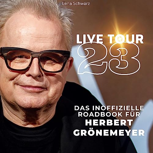 Das inoffizielle Roadbook für Herbert Grönemeyer: Live-Tour 23 von 27Amigos