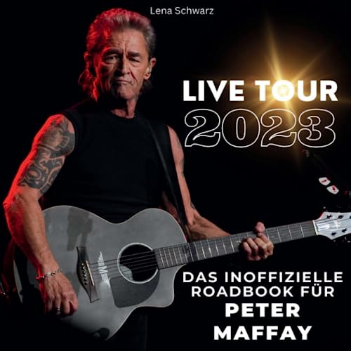 Das inoffizielle Roadbook für Peter Maffay: Live-Tour 2023 von 27 Amigos