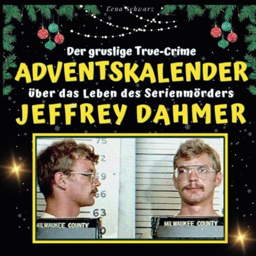 Der gruselige True-crime-Adventskalender über das Leben des Serienmörders Jeffrey Dahmer von 27 Amigos