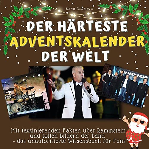 Der härteste Adventskalender der Welt: Mit faszinierenden Fakten über Rammstein und tollen Bildern der Band - das unautorisierte Wissensbuch für Fans von 27Amigos