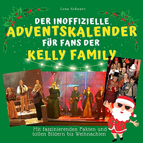 Der inoffizielle Adventskalender für Fans der Kelly Family: Mit faszinierenden Fakten und tollen Bildern bis Weihnachten von 27 Amigos