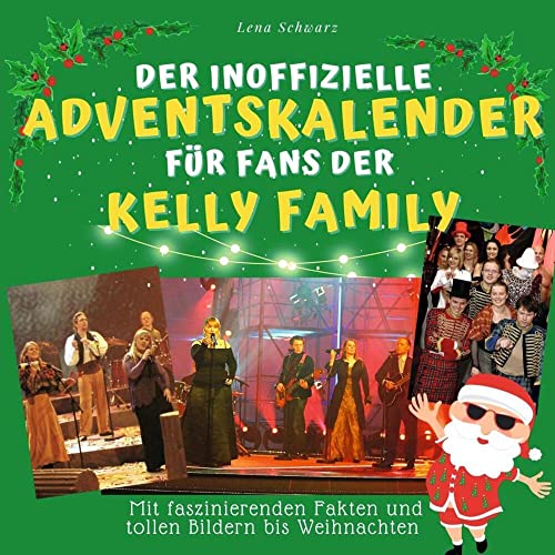 Der inoffizielle Adventskalender für Fans der Kelly Family: Mit faszinierenden Fakten und tollen Bildern bis Weihnachten von 27Amigos