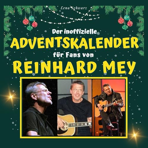 Der inoffizielle Adventskalender für Fans von Reinhard Mey Der inoffizielle Adventskalender für Fans von Reinhard Mey von 27 Amigos