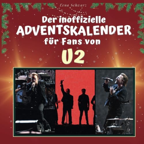 Der inoffizielle Adventskalender für Fans von U2 von 27 Amigos