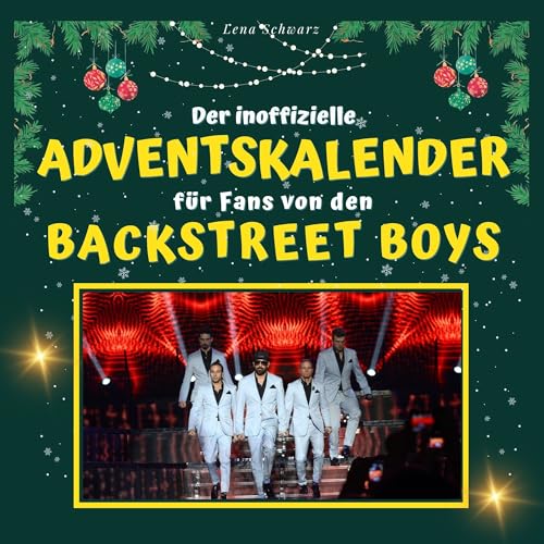 Der inoffizielle Adventskalender für Fans von den Backstreet Boys von 27 Amigos