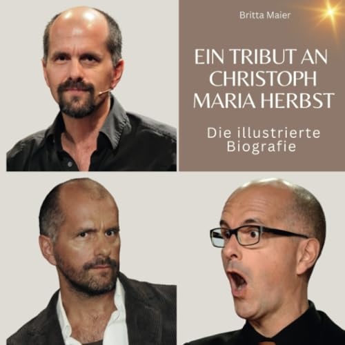 Ein Tribut an Christoph Maria Herbst: Eine illustrierte Biografie von 27 Amigos
