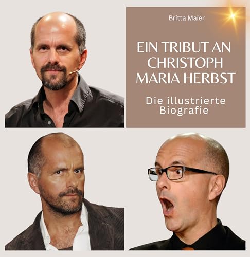 Ein Tribut an Christoph Maria Herbst: Eine illustrierte Biografie von 27 Amigos