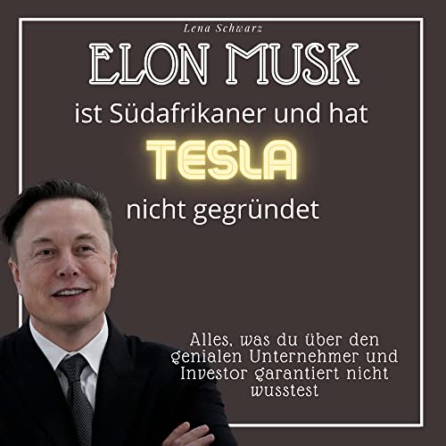 Elon Musk ist Südafrikaner und hat Tesla nicht gegründet: Alles, was du über den genialen Unternehmer und Investor garantiert nicht wusstest von 27 Amigos