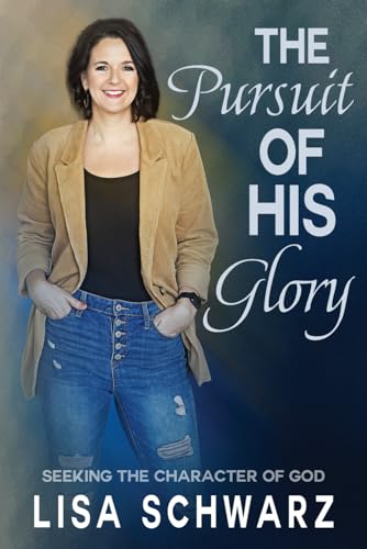 The Pursuit of His Glory: Seeking the Character of God von Fire Publications