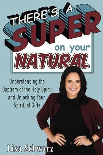 There's a Super on Your Natural: Understanding the Baptism of the Holy Spirit and Unlocking Your Spiritual Gifts von Fire Publications