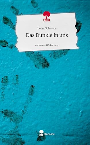 Das Dunkle in uns. Life is a Story - story.one