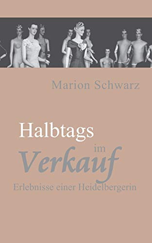 Halbtags im Verkauf: Erlebnisse einer Heidelbergerin