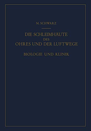 Die Schleimhäute des Ohres und der Luftwege: Biologie und Klinik von Springer