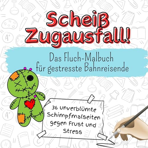 Scheiß Zugausfall! - 36 unverblümte Schimpfmalseiten gegen Frust und Stress: Das Fluch-Malbuch für gestresste Bahnreisende von FlipFlop