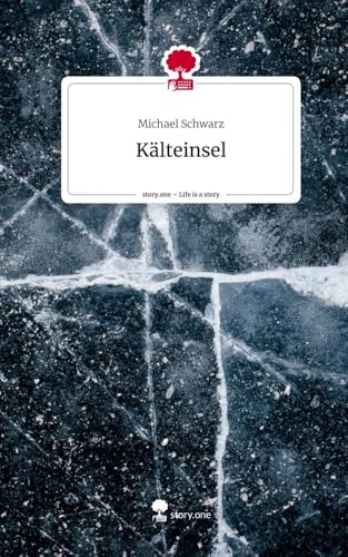Kälteinsel. Life is a Story - story.one von story.one publishing
