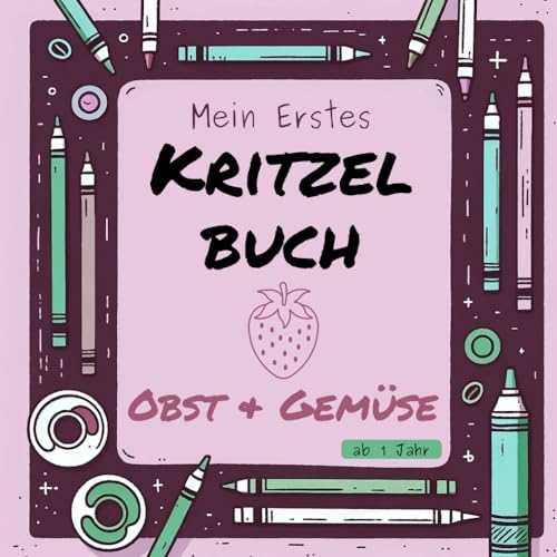 Kritzelbuch ab 1 Jahr: Obst & Gemüse