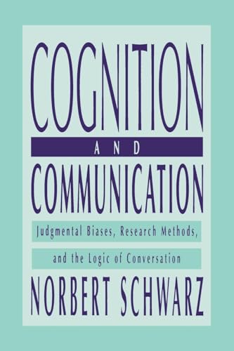Cognition and Communication: Judgmental Biases, Research Methods, and the Logic of Conversation (John M. MacEachran Memorial Lecture Series) von Psychology Press