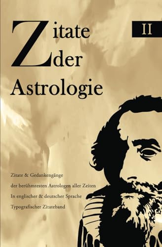Zitate der Astrologie: Zitate & Gedankengänge der berühmtesten Astrologen aller Zeiten In englischer & deutscher Sprache Typografischer Zitateband Zitate der Astrologie: Zitate & Gedankengänge der berühmtesten Astrologen aller Zeiten In englischer & deutscher Sprache Typografischer Zitateband von Independently published
