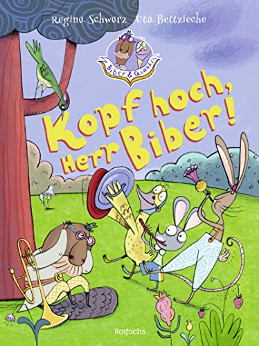 Biber & Quaaks: Kopf hoch, Herr Biber! von Rowohlt Taschenbuch