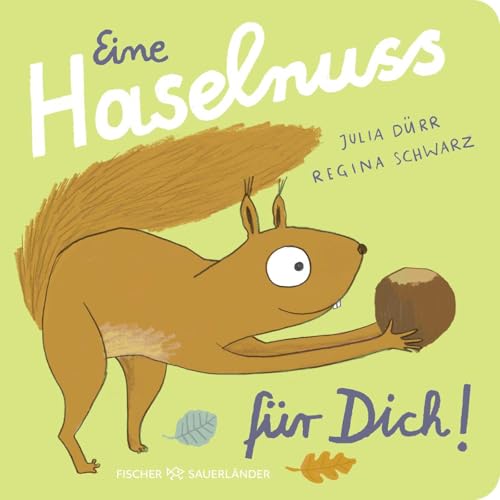 Eine Haselnuss für dich!: Niedliche Reimgeschichte │ Pappbilderbuch für Kinder ab 2 Jahren Eine Haselnuss für dich!: Niedliche Reimgeschichte │ Pappbilderbuch für Kinder ab 2 Jahren
