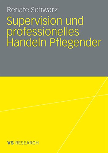 Supervision Und Professionelles Handeln Pflegender (German Edition)