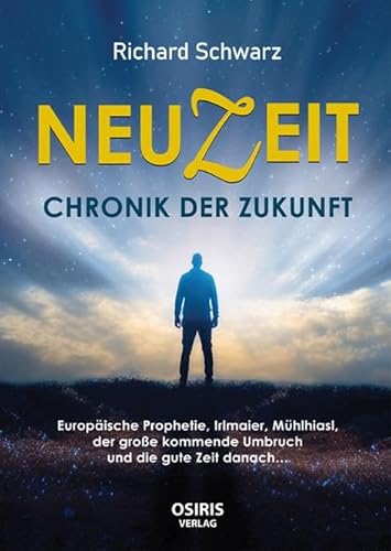 NEUZEIT - Chronik der Zukunft: Europäische Prophetie, Irlmaier, Mühlhiasl , der große kommende Umbruch und die gute Zeit danach… NEUZEIT - Chronik der Zukunft: Europäische Prophetie, Irlmaier, Mühlhiasl , der große kommende Umbruch und die gute Zeit danach…