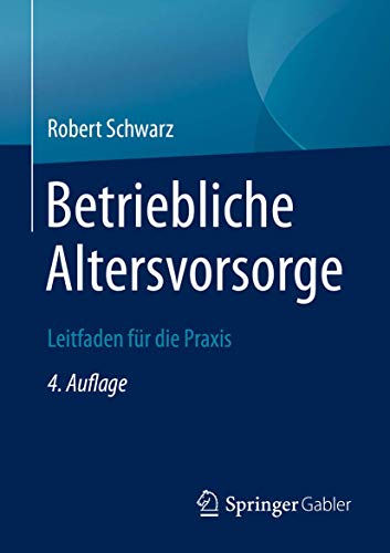 Betriebliche Altersvorsorge: Leitfaden für die Praxis