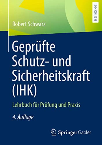 Geprüfte Schutz- und Sicherheitskraft (IHK): Lehrbuch für Prüfung und Praxis